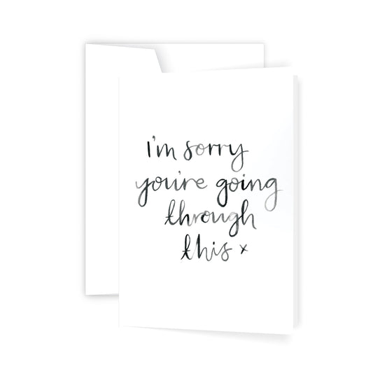 Sorry You're Going Through This - Card